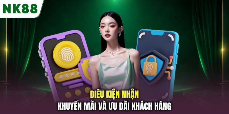Điều kiện nhận khuyến mãi và ưu đãi khách hàng