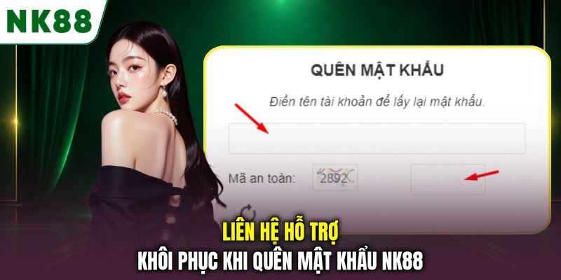 Liên hệ hỗ trợ khôi phục khi quên mật khẩu NK88
